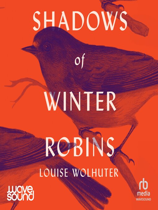 Title details for Shadows of Winter Robins by Louise Wolhuter - Available